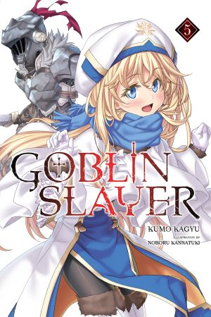 [Goblin Slayer Light Novels 05] • Goblin Slayer, Vol. 5